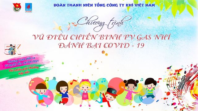PV GAS Youth Union organizes a PV GAS Child Warriors’ Dance to Defeat Covid-19 competition PV GAS Youth Union organizes a PV GAS Child Warriors’ Dance to Defeat Covid-19 competition