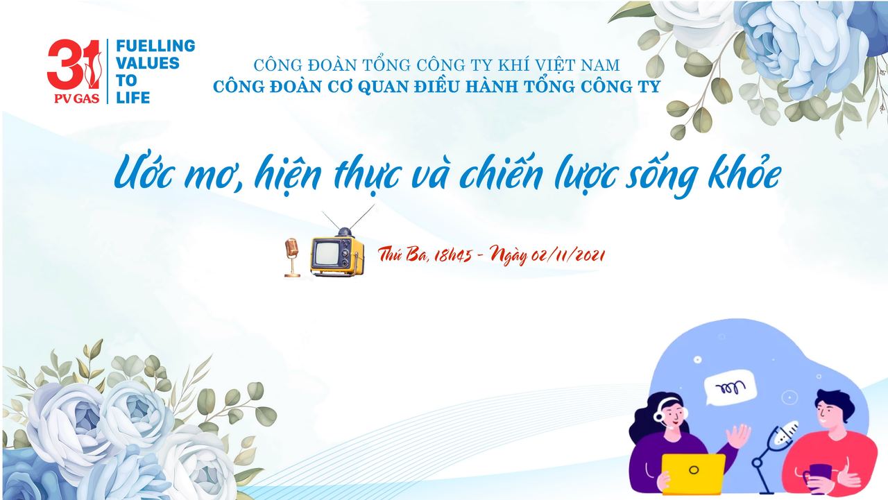 Công đoàn CQĐH PV GAS tổ chức talkshow “Hành trình Sống khỏe” Công đoàn CQĐH PV GAS tổ chức talkshow “Hành trình Sống khỏe”