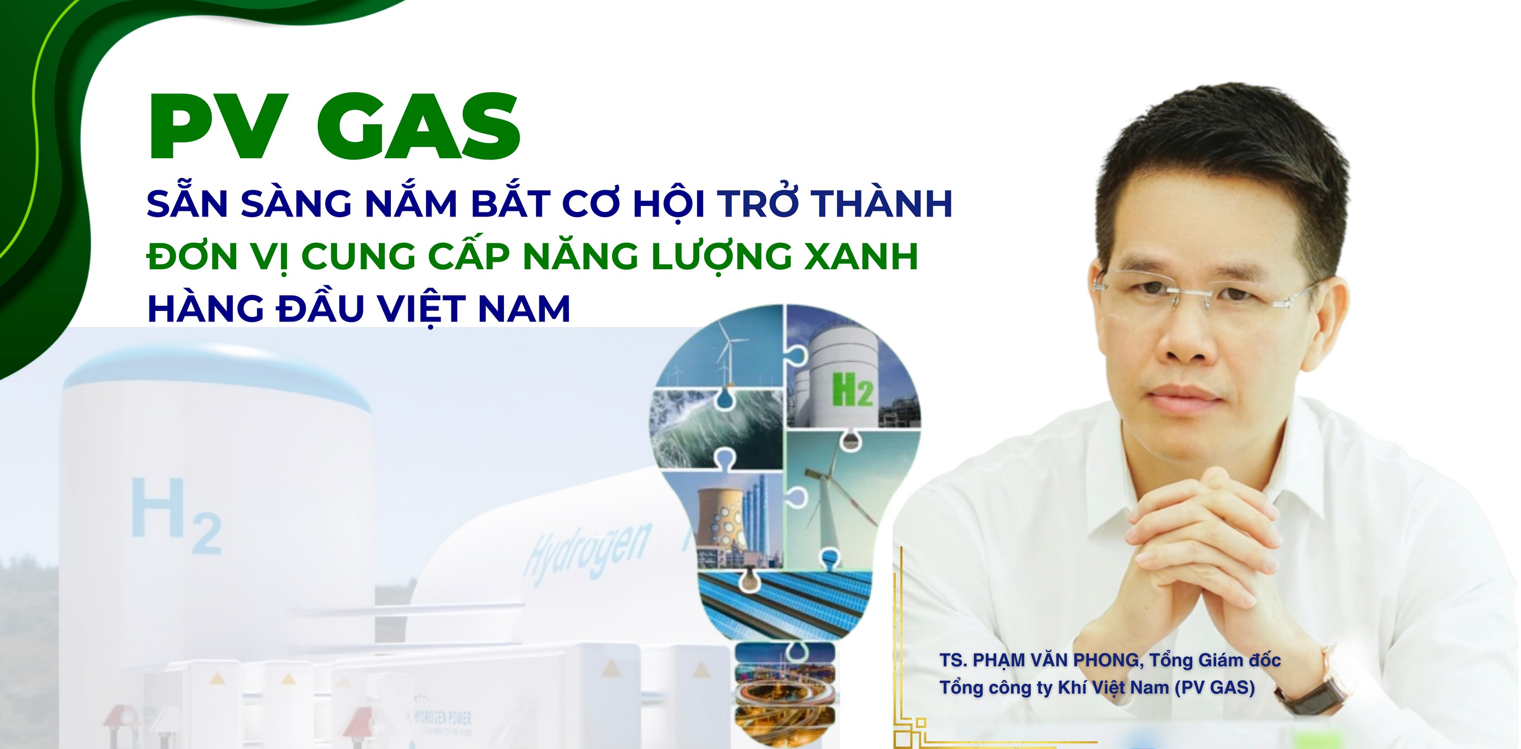 PV GAS sẵn sàng nắm bắt cơ hội trở thành đơn vị cung cấp năng lượng xanh hàng đầu Việt Nam.